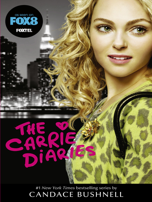 Title details for The Carrie Diaries (TV tie-in) by Candace Bushnell - Available